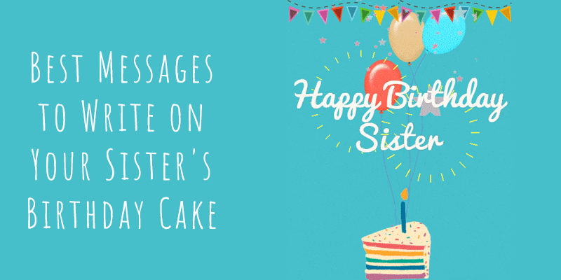 Best Messages to Write on Your Sisters Birthday Cake
