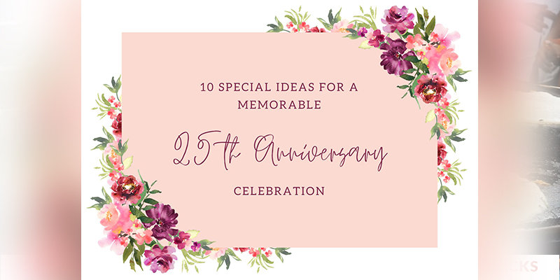 10 Special Ideas for a Memorable 25th Anniversary Celebration
