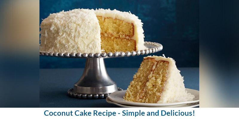 Coconut Cake Recipe – Simple and Delicious!